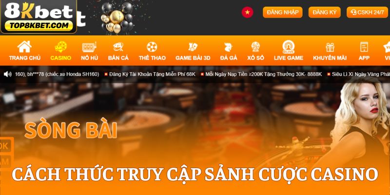 Cách thức để truy cập vào sảnh cược Casino