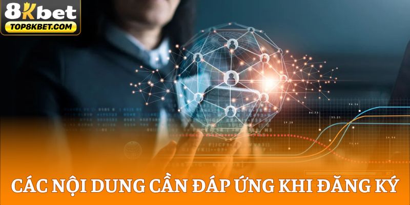 Các nội dung cần đáp ứng khi đăng ký