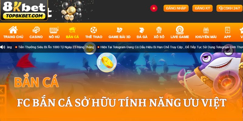 FC bắn cá sở hữu những tính năng ưu việt