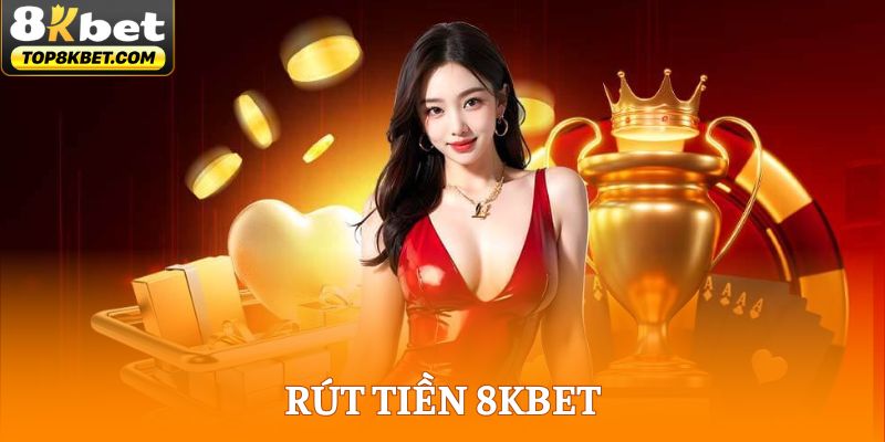 Rút Tiền 8KBET